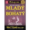 Bohat ý táta - Do důchodu mladý a bohatý - Jak získat majetek a nikdy o něj nepři