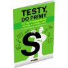 TESTY DO PRÍMY ZO SLOVENSKÉHO JAZYKA A LITERATÚRY