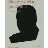 Slovutný pán prezident Listy Jozefovi Tisovi - Vadkerty Madeline