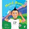 Marek Hamšík – Čarostrelec s kohútom (Anita Ráczová, Juraj Berzedi)