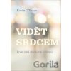 Vidět srdcem - Kevin O´Brien