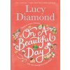 On a Beautiful Day - Lucy Diamond, Pan Books
