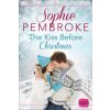 Kiss Before Christmas (Sophie Pembroke)(Brožovaná)