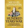 The Two Hundred Years War - Dr Michael Livingston, Bloomsbury Publishing PLC