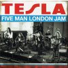 Tesla (Band) - Five Man London Jam (2 LP)