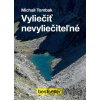 Vyliečiť nevyliečiteľné - Michail Tombak