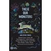 These Our Monsters (Alison Macleod,Edward Carey,Fiona Mozley,Graeme Macrae Burnet,Paul Kingsworth,Sarah Hall,Sarah Moss)(Brožovaná)