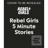 Rebel Girls 5-Minute Sto… (Rebel Girls)