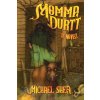 Momma Durtt (Michael Shea,Linda Shea)(Brožovaná)