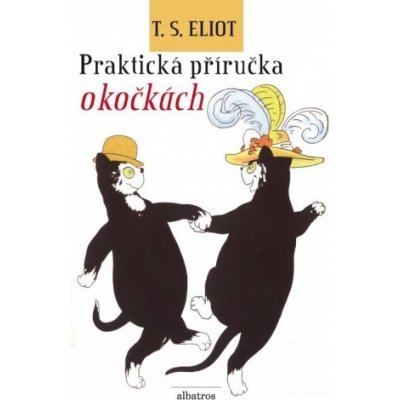 Praktická příručka o kočkách - Pavel Beneš, T. S. Eliot, Nicholas Bentley