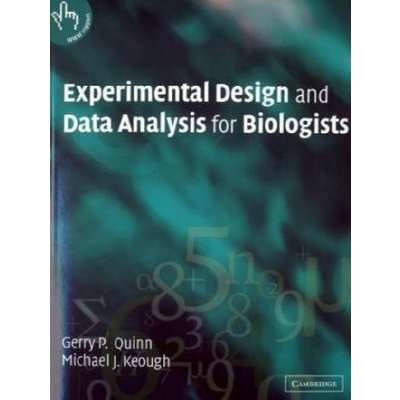 Experimental Design and Data Analysis for Biologists - Gerry P. Quinn, Michael J. Keoug a kol.