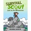 Survival Scout: Lost in the Mountains (Eaton Maxwell)