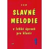 Slavné melodie v lehké úpravě pro klavír 1