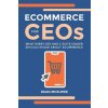 eCommerce for CEOs: What every CEO and C-Suite Leader Should Know about eCommerce (Dean McElwee)(Brožovaná)