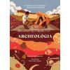 Archeológia. Stručné dejiny Slovenska pre mladých čitateľov - Bibiana Hromadová