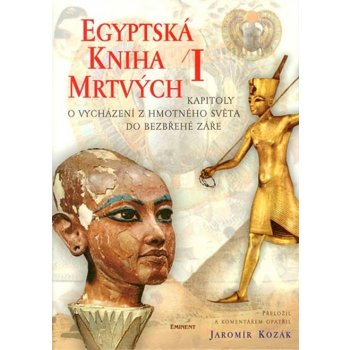 Egyptská kniha mrtvých I. - Jaromír Kozák