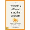 Přestaňte si stěžovat a začněte děkovat!, Vaswani J. P., 2025