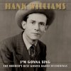 Williams Hank: I’m Gonna Sing: The Mother’s Best Gospel Radio Recordings: 2CD