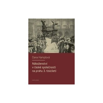 Náboženství v české společnosti na prahu 3. tísiciletí - Dana Hamplová