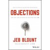 Objections - The Ultimate Guide for Mastering The Art and Science of Getting Past No