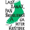 Lady Xanax, pán Snehulienka a ja