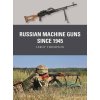 Soviet and Russian Machine Guns Since 1945