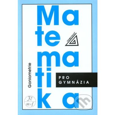 Matematika pro gymnázia Goniometrie Oldřich Odvárko