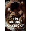 Tři drobné chybičky - Nikki Sloane