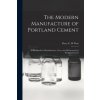 Modern Manufacture of Portland Cement (Percy C. H. West)(Brožovaná)