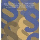 Československé právo a právní věda v meziválečném období 1918 - 1938 a jejich místo ve střední Evropě - Karel Malý, Ladislav Soukup