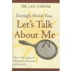 Enough About You, Let's Talk About Me (Les Carter)(Brožovaná)