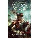 Vládca vlkov- Prvá kniha trilógie Černokňažník ( 2.vyd.