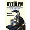 Rytíř PM - K mistrovství v projektovém managementu a pro nespravedlivou výhodu v každé kariéře - Martin Studnička