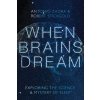 When Brains Dream: Exploring the Science and Mystery of Sleep (Zadra Antonio)