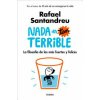 Nada es tan terrible: La filosofia de los mas fuertes y felices / It's Not So Terrible