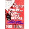 To Boldly Go Where No Book Has Gone Before - Luke O'Neill