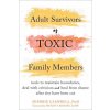Adult Survivors of Toxic Family Members (Wendy T. Behary)()
