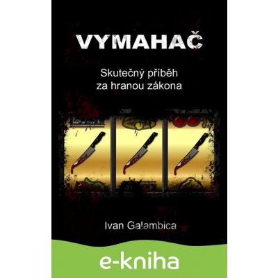 Vymahač - Skutečný příběh za hranou zákona - Ivan Galambica CZ