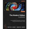 The Modern Vulkan Cookbook (Mauricio Maurer)(Brožovaná)