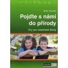 Pojďte s námi do přírody - Mirka Strakatá
