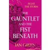 The Gauntlet and the Fist Beneath - Ian Green