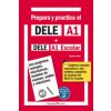 Prepara y practica el DELE A1 + DELE A1 Escolar + CD audios: Con programa, consejos, microtareas, modelos de examen, audios y soluciones (Brožovaná)