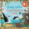 Velká obrázková kniha - Zvuky zvířat - Svojtka&Co.