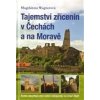 Tajemství zřícenin v Čechách a na Moravě - Wagnerová Magdalena