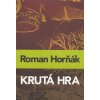 Krutá hra - Roman Horňák