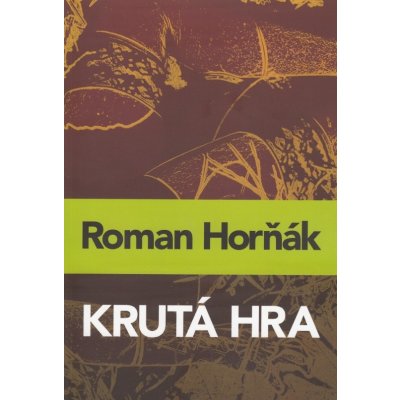 Krutá hra - Roman Horňák