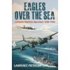Eagles over the Sea, 1935-42 (Lawrence Paterson)(Pevná)