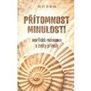 P řítomnost minulosti – Morfická rezonance a zvyky přírody Rupert Sheldrake