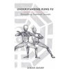Understanding Kung Fu: Demystifying Traditional Concepts