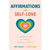 Affirmations for Self-Love: A Motivational Journal with Prompts for Self-Worth, Self-Acceptance, and Positive Self-Talk (Lynda Monk)(Brožovaná)